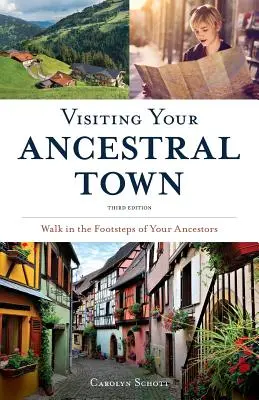 Návštěva města vašich předků: Vydejte se po stopách svých předků - Visiting Your Ancestral Town: Walk in the Footsteps of Your Ancestors