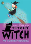 Titchy Witch: Narozeninové koště - Titchy Witch: The Birthday Broomstick