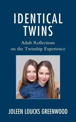 Identická dvojčata: Dospělé reflexe o zkušenostech s dvojčaty - Identical Twins: Adult Reflections on the Twinship Experience