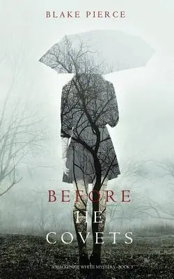 Než zatouží (A Mackenzie White Mystery-Book 3) - Before He Covets (A Mackenzie White Mystery-Book 3)