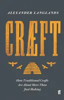 Craeft - Jak tradiční řemesla znamenají víc než jen výrobu - Craeft - How Traditional Crafts Are about More than Just Making