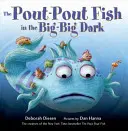 Ryba Pout-Pout ve velké tmě - The Pout-Pout Fish in the Big-Big Dark