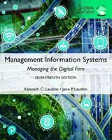Manažerské informační systémy: Informační systémy: Řízení digitální firmy, globální vydání - Management Information Systems: Managing the Digital Firm, Global Edition