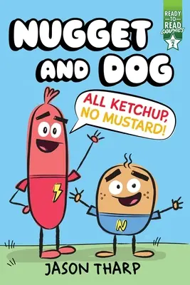 Samý kečup, žádná hořčice!: Grafika připravená ke čtení, úroveň 2 - All Ketchup, No Mustard!: Ready-To-Read Graphics Level 2