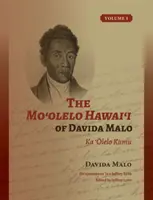 Moʻolelo Hawaiʻi Davida Malo 1. díl: Ka 'Ōlelo Kumu - The Moʻolelo Hawaiʻi of Davida Malo Volume 1: Ka 'Ōlelo Kumu