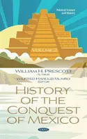 Dějiny dobytí Mexika. Svazek 2 - Svazek 2 - History of the Conquest of Mexico. Volume 2 - Volume 2