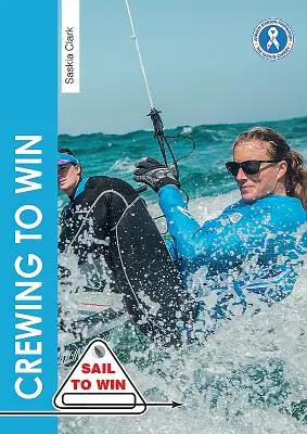 Crewing to Win: Jak se stát nejlepší posádkou a skvělým týmem - Crewing to Win: How to Be the Best Crew & a Great Team
