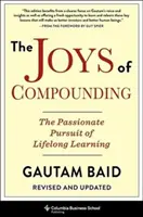 Radosti zkombinování: Přepracované a aktualizované vydání: Vášnivá snaha o celoživotní vzdělávání - The Joys of Compounding: The Passionate Pursuit of Lifelong Learning, Revised and Updated