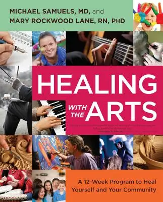 Léčení uměním: Dvanáctitýdenní program k uzdravení sebe sama a své komunity - Healing with the Arts: A 12-Week Program to Heal Yourself and Your Community