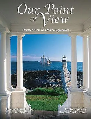 Náš úhel pohledu: Čtrnáct let v domě v Maine - Our Point of View: Fourteen Years at a Maine Lilghthouse