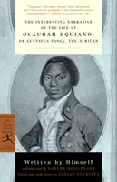 Zajímavé vyprávění o životě Olauda Equiana: Neboli: Gustavus Vassa, Afričan - The Interesting Narrative of the Life of Olaudah Equiano: Or, Gustavus Vassa, the African