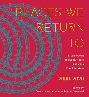 Místa, kam se vracíme: Oslava dvaceti let vydávání krásné literatury nakladatelství Cavankerry Press, 2000-2020 - Places We Return to: A Celebration of Twenty Years Publishing Fine Literature by Cavankerry Press, 2000-2020