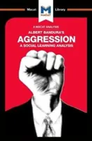 Analýza agresivity Alberta Bandury: Analýza sociálního učení - An Analysis of Albert Bandura's Aggression: A Social Learning Analysis