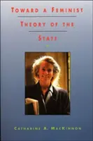 K feministické teorii státu - Toward a Feminist Theory of the State