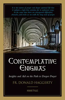 Kontemplativní hádanky: Nahlédnutí a pomoc na cestě k hlubší modlitbě - Contemplative Enigmas: Insights and Aid on the Path to Deeper Prayer
