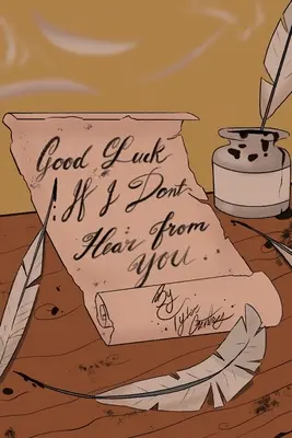 Hodně štěstí, když se neozveš - Good Luck If I Don't Hear From You