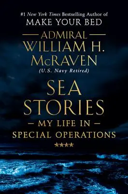 Příběhy z moře: Můj život ve speciálních operacích - Sea Stories: My Life in Special Operations