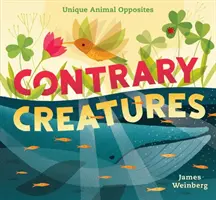 Protikladná stvoření: Jedinečné zvířecí protiklady - Contrary Creatures: Unique Animal Opposites