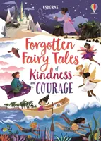 Zapomenuté pohádky o laskavosti a odvaze - Forgotten Fairy Tales of Kindness and Courage