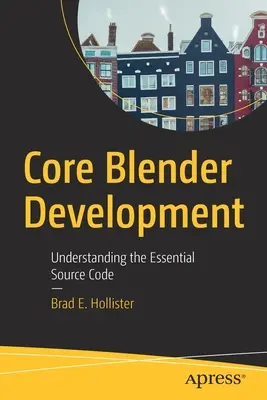 Vývoj jádra Blenderu: Pochopení základního zdrojového kódu - Core Blender Development: Understanding the Essential Source Code