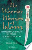 Bojovnice islámu: Posílení postavení žen v arabské populární literatuře - The Warrior Women of Islam: Female Empowerment in Arabic Popular Literature