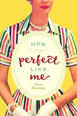 Jak být dokonalý jako já - How to Be Perfect Like Me