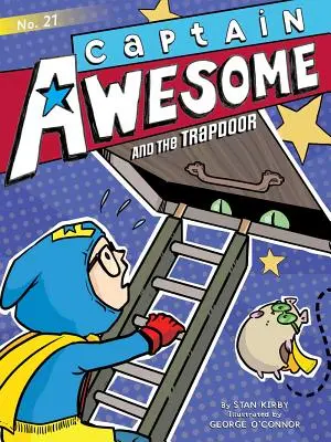 Kapitán Úžasňák a padací dveře, 21 - Captain Awesome and the Trapdoor, 21