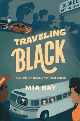 Cestování načerno: Příběh o rase a odporu - Traveling Black: A Story of Race and Resistance