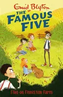 Slavná pětka: Pětka na farmě Finniston - kniha 18 - Famous Five: Five On Finniston Farm - Book 18
