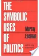 Symbolické využití politiky - The Symbolic Uses of Politics