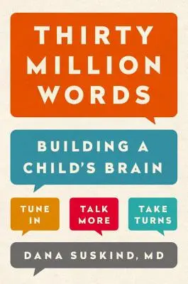 Třicet milionů slov: Třicet slov: Jak budovat dětský mozek - Thirty Million Words: Building a Child's Brain