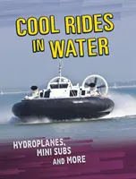Parádní jízdy ve vodě - hydroplány, miniponorky a další atrakce - Cool Rides in Water - Hydroplanes, Mini Subs and More