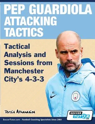 Útočná taktika Pepa Guardioly - taktický rozbor a ukázky ze hry 4-3-3 Manchesteru City - Pep Guardiola Attacking Tactics - Tactical Analysis and Sessions from Manchester City's 4-3-3