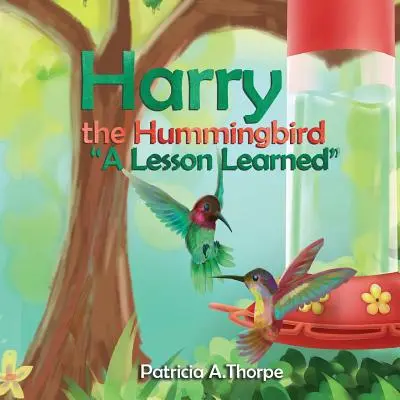 Kolibřík Harry: Poučení z praxe - Harry the Hummingbird: A Lesson Learned