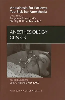 Anestezie pro pacienty příliš nemocné na anestezii, číslo časopisu Anesthesiology Clinics, 28 - Anesthesia for Patients Too Sick for Anesthesia, an Issue of Anesthesiology Clinics, 28