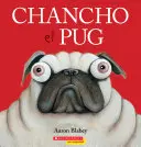 Chancho el Pug = Prase mopslík - Chancho el Pug = Pig the Pug