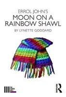 Měsíc na duhovém šátku Errola Johna - Errol John's Moon on a Rainbow Shawl