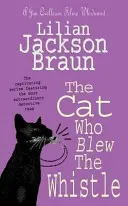 Kočka, která pískala na píšťalku (The Cat Who... Mysteries, Book 17) - Úchvatně útulná kočičí záhada pro všechny milovníky koček - Cat Who Blew the Whistle (The Cat Who... Mysteries, Book 17) - A delightfully cosy feline mystery for cat lovers everywhere