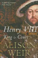 Jindřich VIII. - Král a dvůr - Henry VIII - King and Court