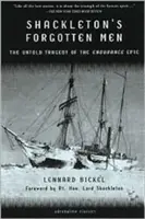 Shackletonovi zapomenutí muži: Nevyřčená tragédie vytrvalostní výpravy - Shackleton's Forgotten Men: The Untold Tragedy of the Endurance Epic