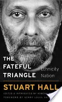 Osudový trojúhelník: Rasa, etnikum, národ - The Fateful Triangle: Race, Ethnicity, Nation