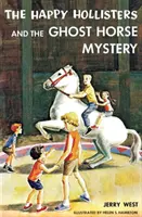 Šťastní Hollisteři a záhada strašidelného koně - The Happy Hollisters and the Ghost Horse Mystery