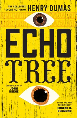 Strom ozvěn: Sbírka krátkých povídek Henryho Dumase - Echo Tree: The Collected Short Fiction of Henry Dumas