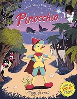 Umíš vyprávět pohádky: Pinocchio (Blanco Migy (ilustrátor)) - You Can Tell a Fairy Tale: Pinocchio (Blanco Migy (Illustrator))