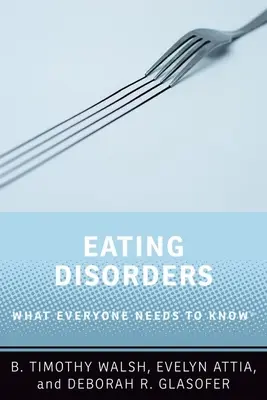 Poruchy příjmu potravy: Co by měl každý vědět - Eating Disorders: What Everyone Needs to Know(r)