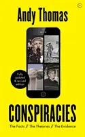 Konspirace: Důkazy [kompletně přepracované, nové vydání]. - Conspiracies: The Facts. the Theories. the Evidence [fully Revised, New Edition]