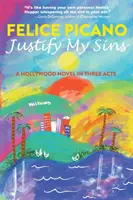 Ospravedlnit mé hříchy: Hollywoodský román o třech dějstvích - Justify My Sins: A Hollywood Novel in Three Acts