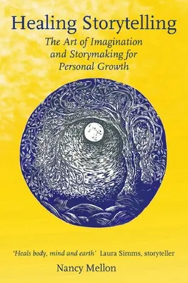 Léčivé vyprávění příběhů: Umění imaginace a vyprávění příběhů pro osobní růst - Healing Storytelling: The Art of Imagination and Storymaking for Personal Growth