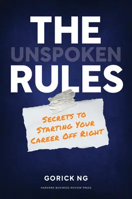 Nevyřčená pravidla: Tajemství správného začátku kariéry - The Unspoken Rules: Secrets to Starting Your Career Off Right