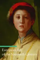 Evropské umění šestnáctého století - European Art of the Sixteenth Century